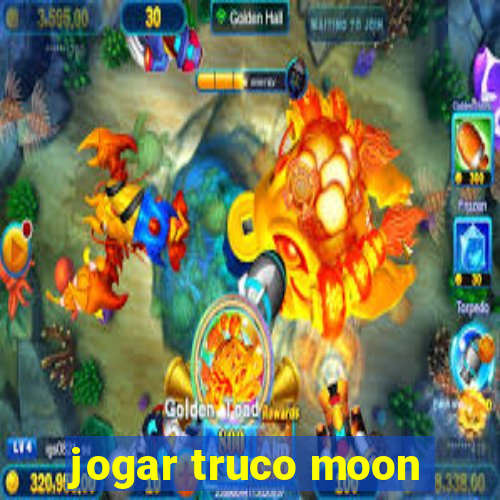 jogar truco moon